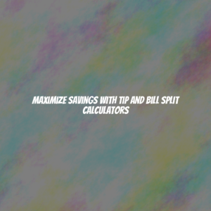 Maximize Savings with Tip and Bill Split Calculators